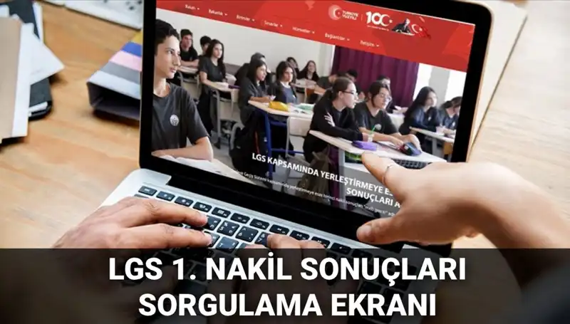 LGS Nakil Sonuçları Açıklandı! 2. Nakil Başvuru Tarihleri Neler?
