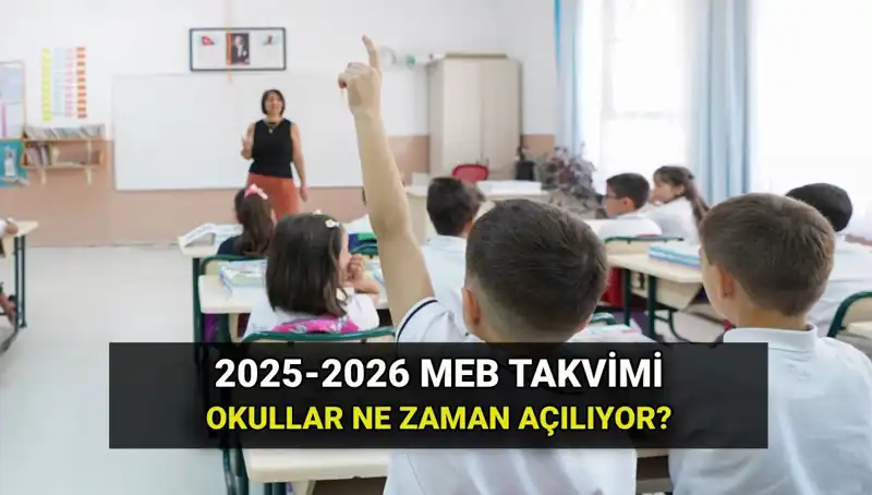 2025-26 Eğitim Takvimi: Okullar Ne Zaman Açılacak? Tüm Detaylar burada!