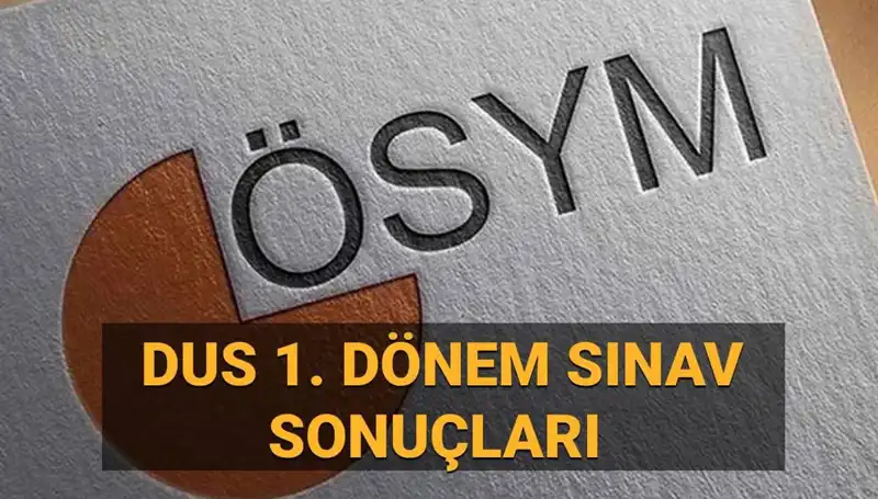 2025 DUS 1. Dönem Sonuçları Açıklandı: Sorgulama Ekranı İşte Burada!