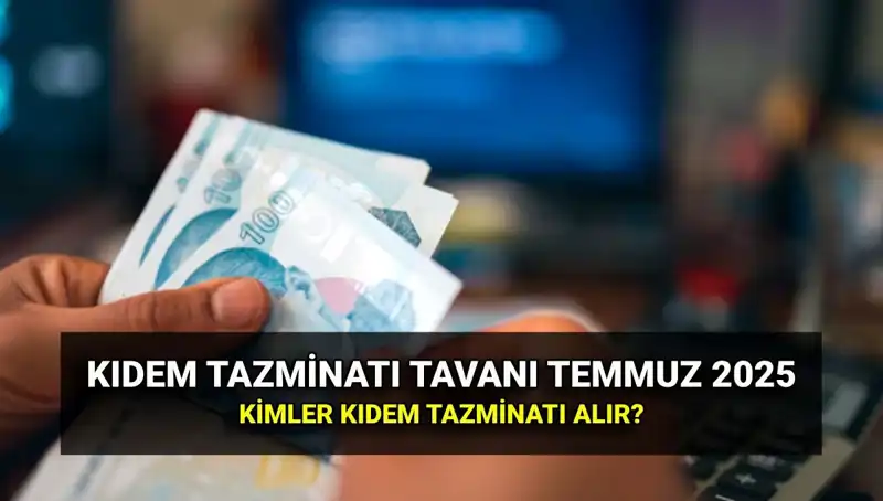 Kıdem Tazminatı Tavanında Şaşırtan Zam! 2025'te Ne Kadar Olacak?