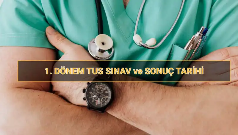 2025 TUS Tarihleri Açıklandı: İlk Dönem Sınavı Detaylarıyla Burada!