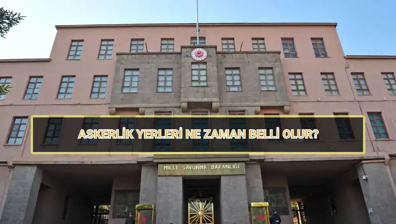 Mayıs Celbi Askerlik Yerleri 2025 Açıklandı mı? Son Durum Ne?