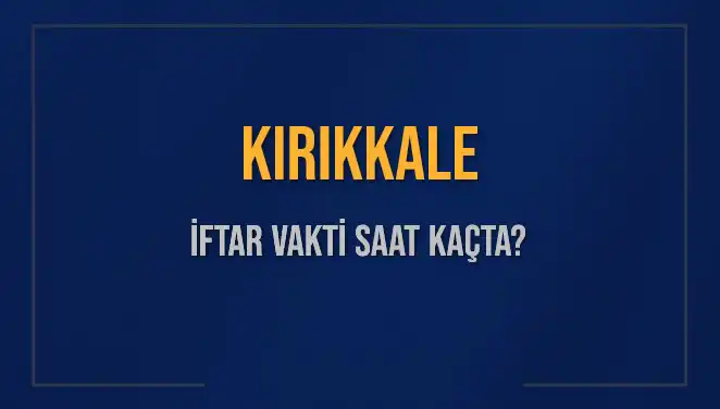 Kırıkkale'de İftar Vakti Merak Ediliyor: 2025 Saatleri Açıklandı!