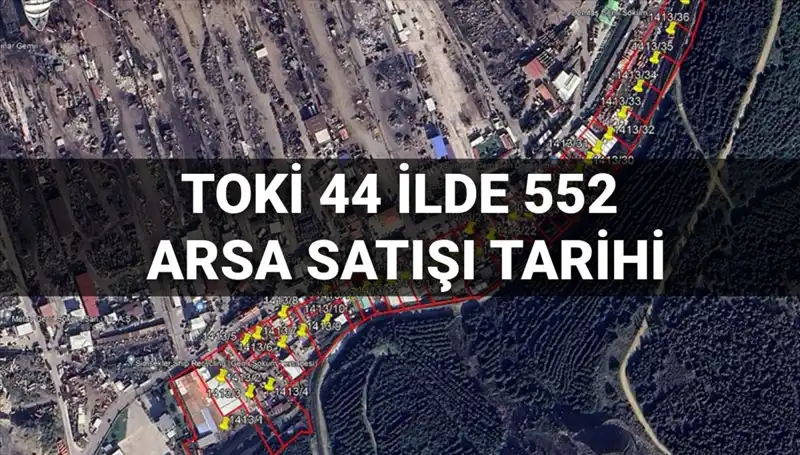 TOKİ 44 İlde 552 Arsa Satışı Açık Artırması: Detaylar ve Tarih Belli Oldu!