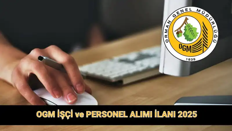 OGM 9 Bin 424 Personel Alımı: Başvuru Süreci ve Şartları Neler Olacak?
