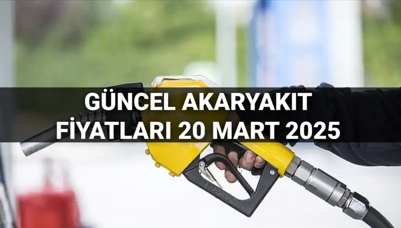 Akaryakıt Fiyatlarında Son Durum: 20 Mart 2025'te Zam Var mı?