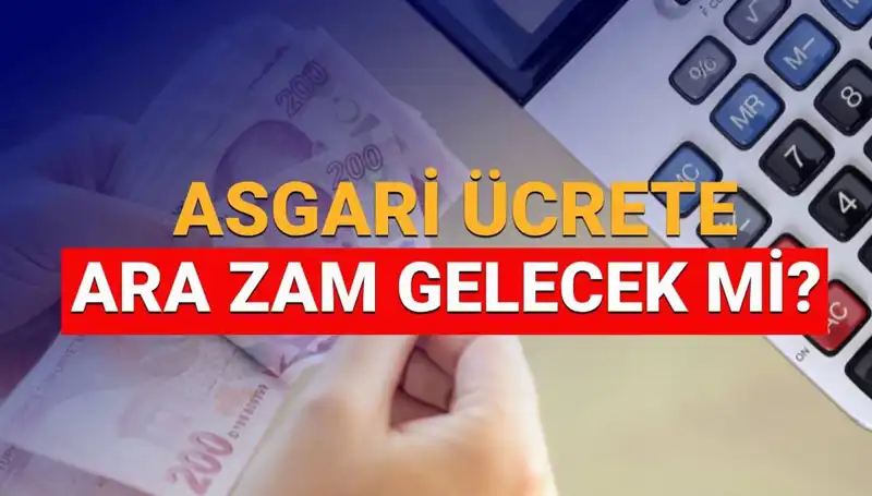 2025 Asgari Ücret Ara Zammı Ne Zaman Yapılacak? Beklentiler Neler?