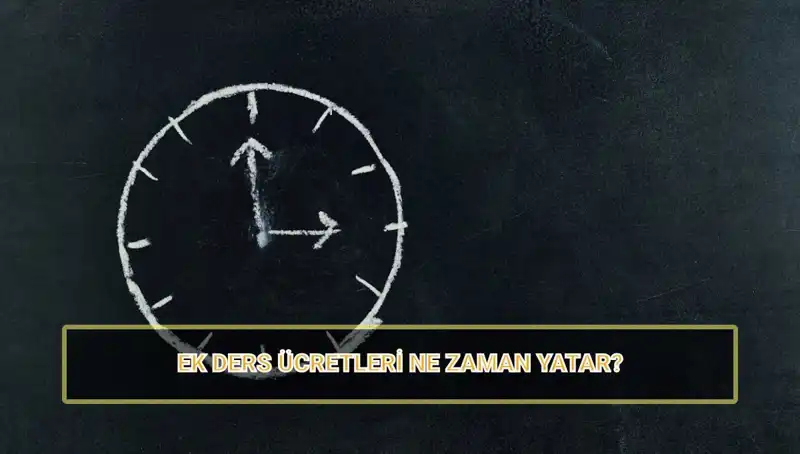 Öğretmenler için 2025 Ek Ders Ücretleri ve Ödeme Tarihleri Açıklandı