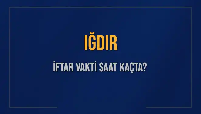 Iğdır'da İftar Vakti: 4 Mart 2025 İçin Detaylı Bilgiler