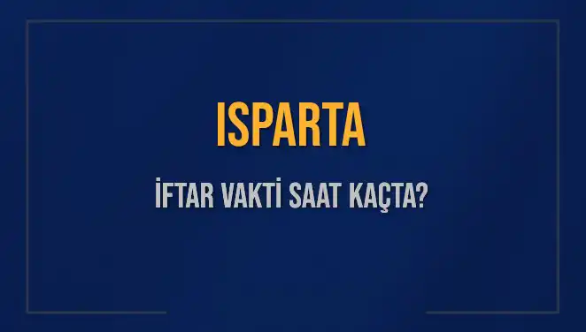 Isparta'da İftar Vakti: 5 Mart 2025'e Dair Tüm Detaylar
