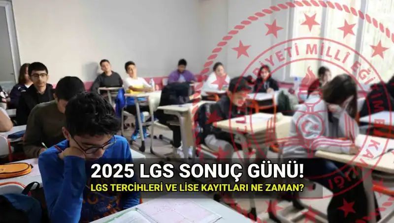 2025 LGS Sonuçlarının Açıklanma Tarihi ve Tercih Süreci Hakkında Bilgiler