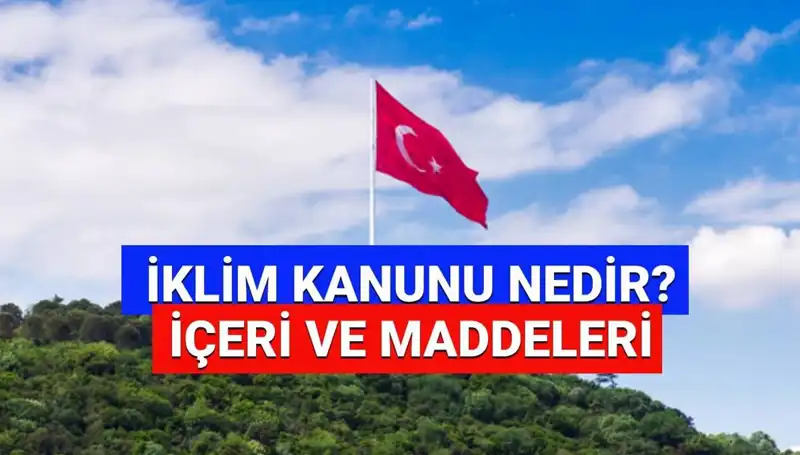 İklim Kanunu 2025 İçin Getirilen Yenilikler ve Uygulama Süreci